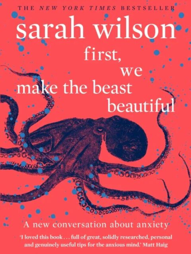 First, We Make the Beast Beautiful av Sarah Wilson