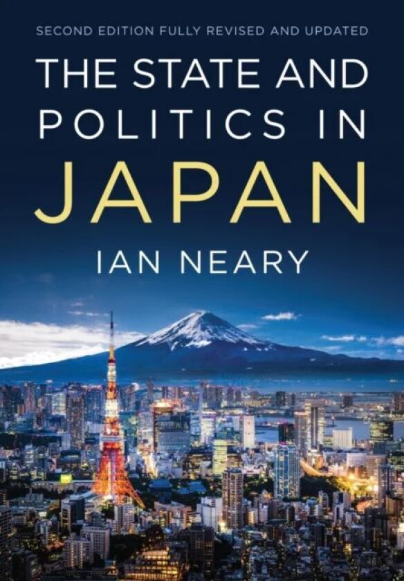 The State and Politics In Japan av Ian (University of Essex) Neary