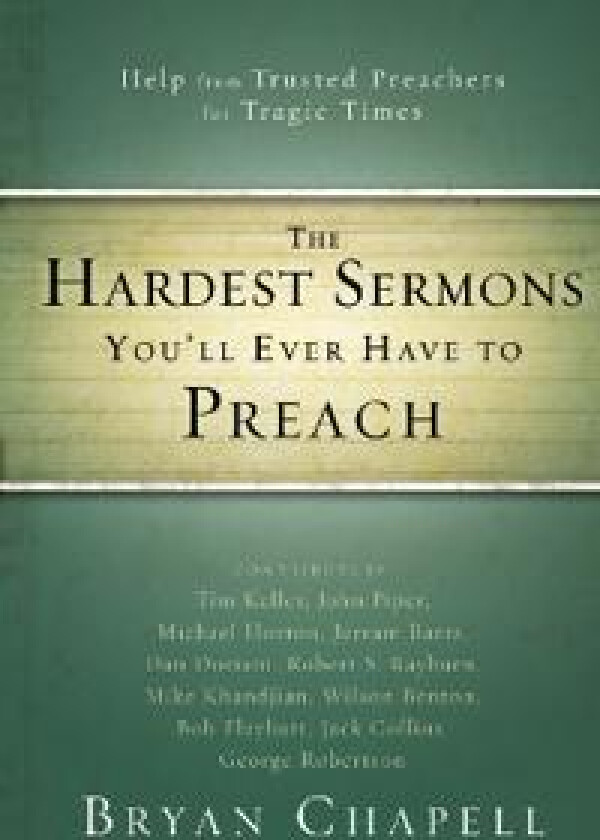 The Hardest Sermons You'll Ever Have to Preach