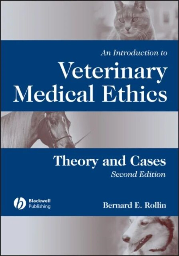 An Introduction to Veterinary Medical Ethics av Bernard E. (Colorado State University) Rollin