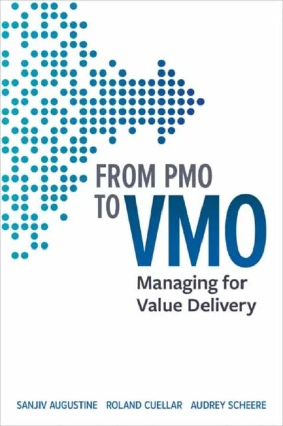 From PMO to VMO av Sanjiv Augustine, Roland Cuellar