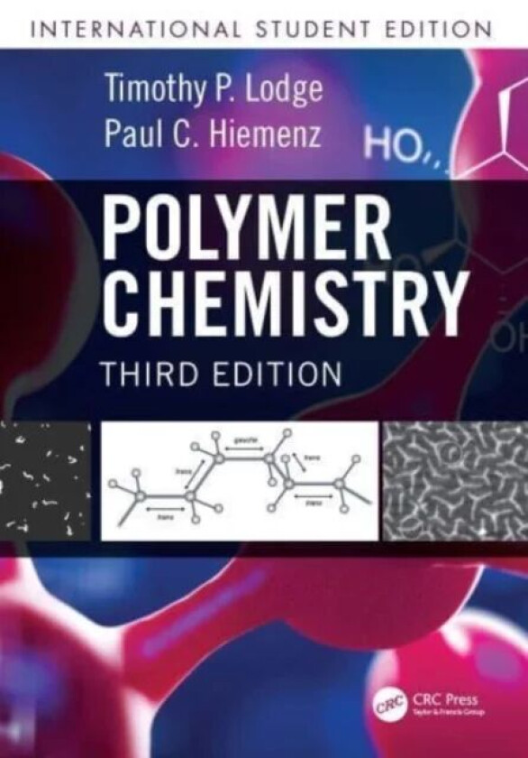 Polymer Chemistry av Timothy P. (University of Minnesota-Twin Cities Minneapolis USA) Lodge, Paul C. (Emeritus -Cal State Polytechnic University Pomon
