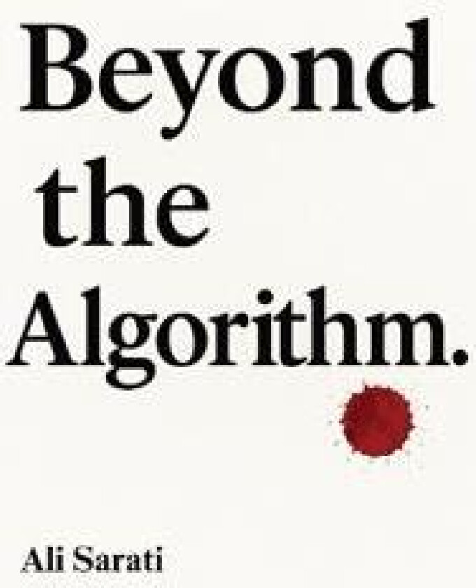 Beyond the Algorithm