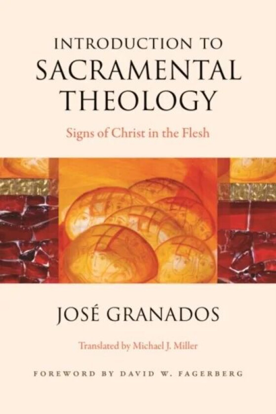Introduction to Sacramental Theology av Jose Granados