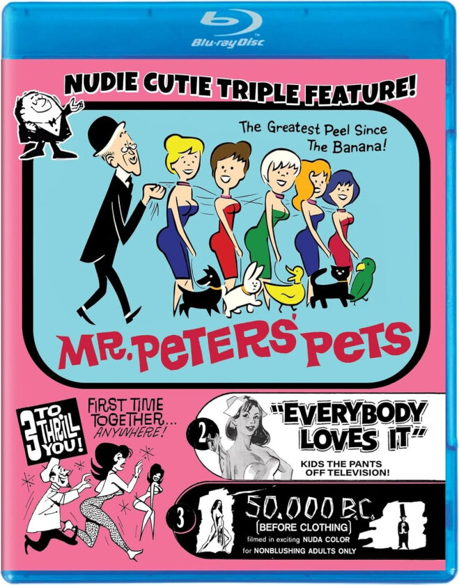 NudieCutie Triple Feature! Mr. Peters' Pets / Everybody Loves It / 50,000 B.C. Bluray
