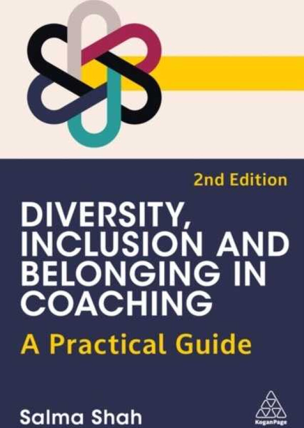 Diversity, Inclusion and Belonging in Coaching  A Practical Guide