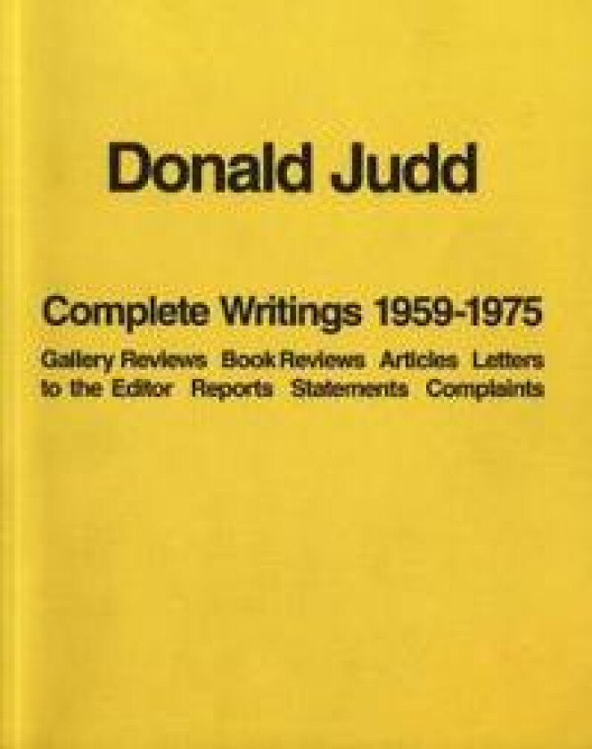 Donald Judd: Complete Writings 1959-1975