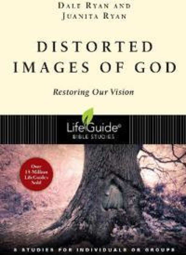 Distorted Images of God – Restoring Our Vision