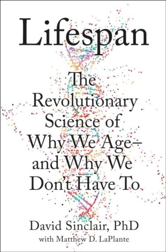 Lifespan av David A. Sinclair, Matthew D. LaPlante