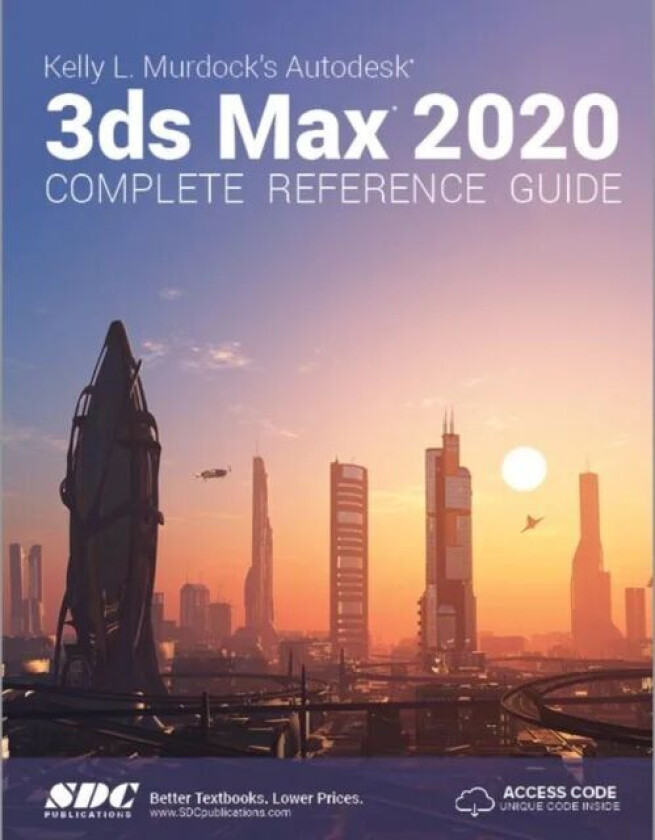 Kelly L. Murdock's Autodesk 3ds Max 2020 Complete Reference Guide av Kelly L. Murdock