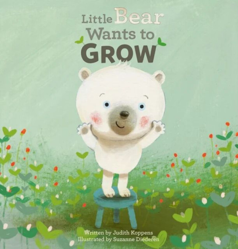 Little Bear Wants to Grow av Judith Koppens