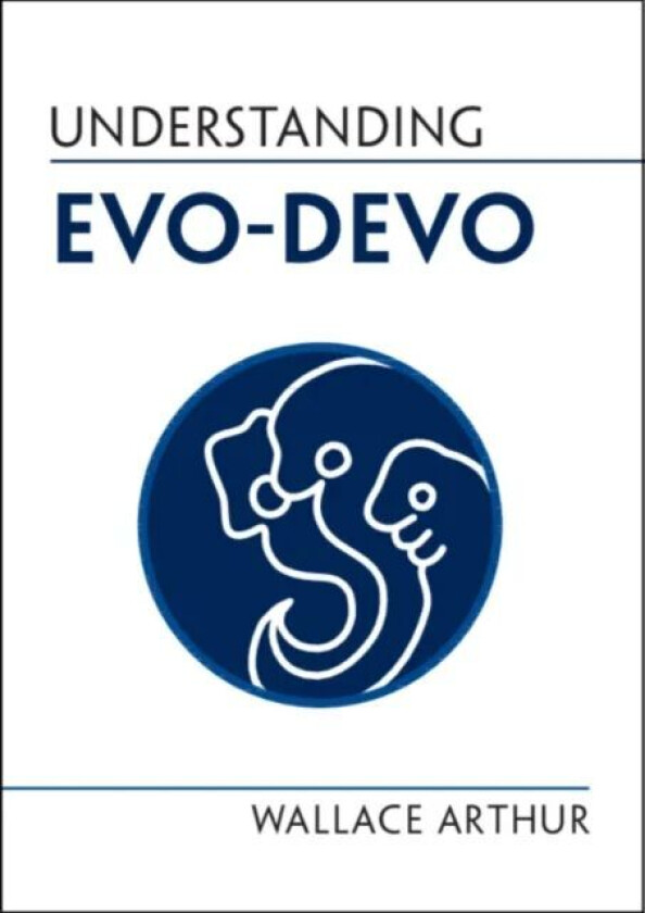 Understanding Evo-Devo av Wallace (National University of Ireland Galway) Arthur