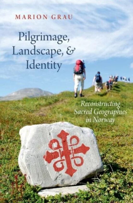 Pilgrimage, Landscape, and Identity av Marion (Professor of Systematic Theology Ecumenism and Missiology Professor of Systematic Theology Ecumenism an