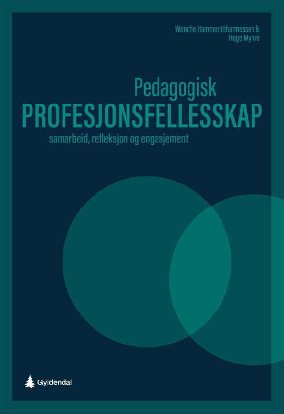 Pedagogisk profesjonsfellesskap samarbeid, refleksjon og engasjement