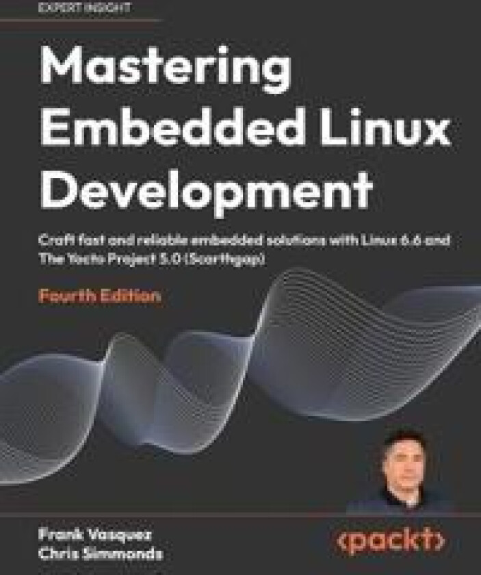 Mastering Embedded Linux Development