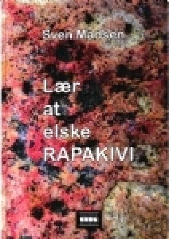Lær at elske RAPAKIVI | Sven Madsen | Språk: Dansk