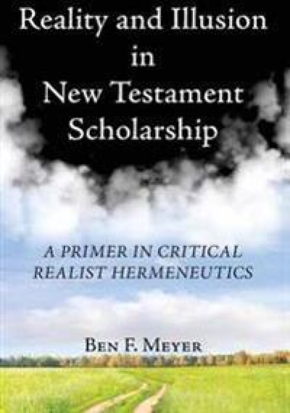 Reality and Illusion in New Testament Scholarship