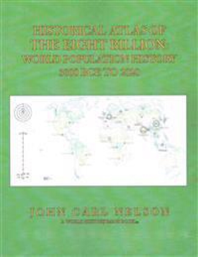 Historical Atlas of the Eight Billion: World Population History 3000 BCE to 2020