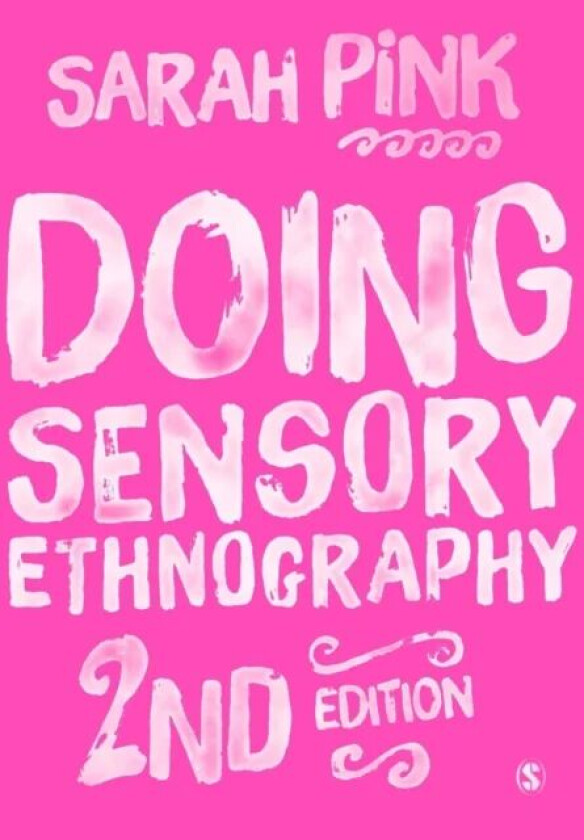 Doing Sensory Ethnography av Sarah Pink
