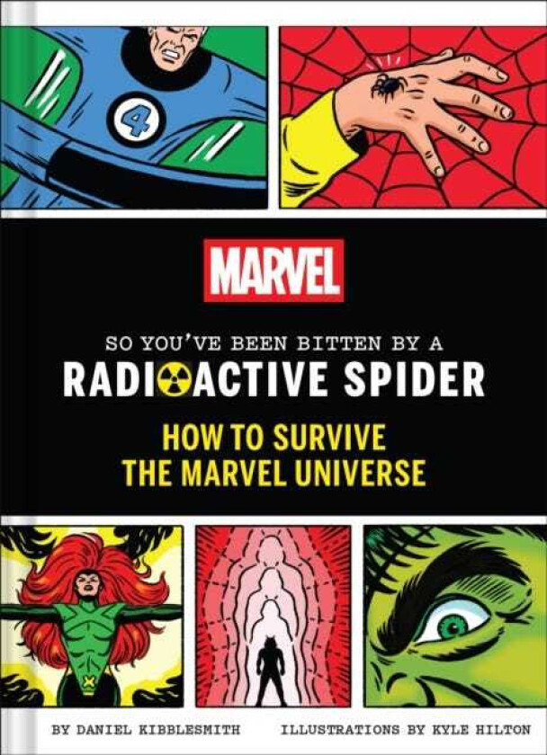 Marvel So You've Been Bitten by a Radioactive Spider How to Survive the Marvel Universe