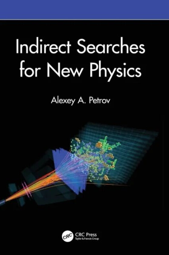 Indirect Searches for New Physics av Alexey A. Petrov
