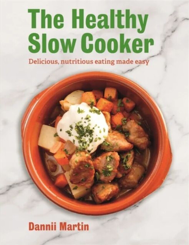 The Healthy Slow Cooker av Dannii Martin