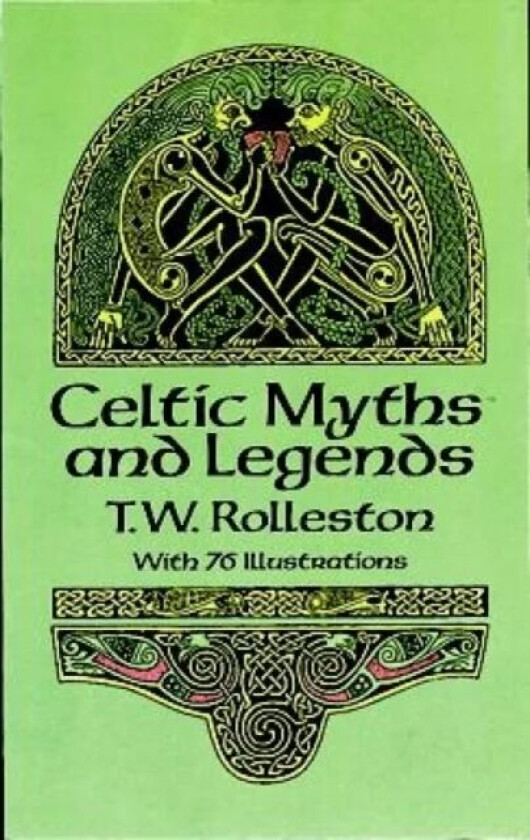 Celtic Myths and Legends av T.W. Rolleston