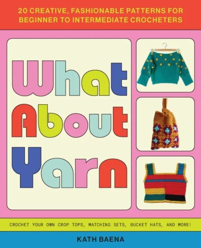 What About Yarn av Kath Baena