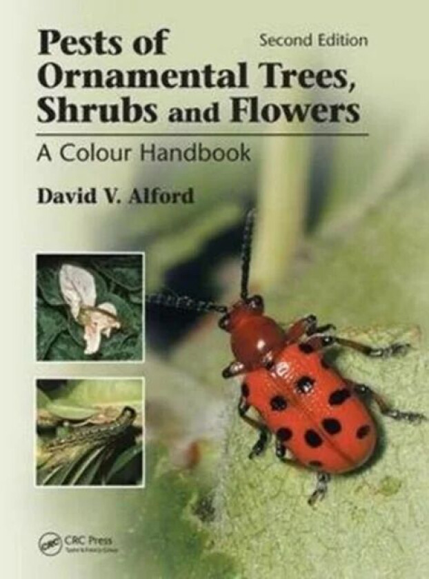Pests of Ornamental Trees, Shrubs and Flowers av David V Alford