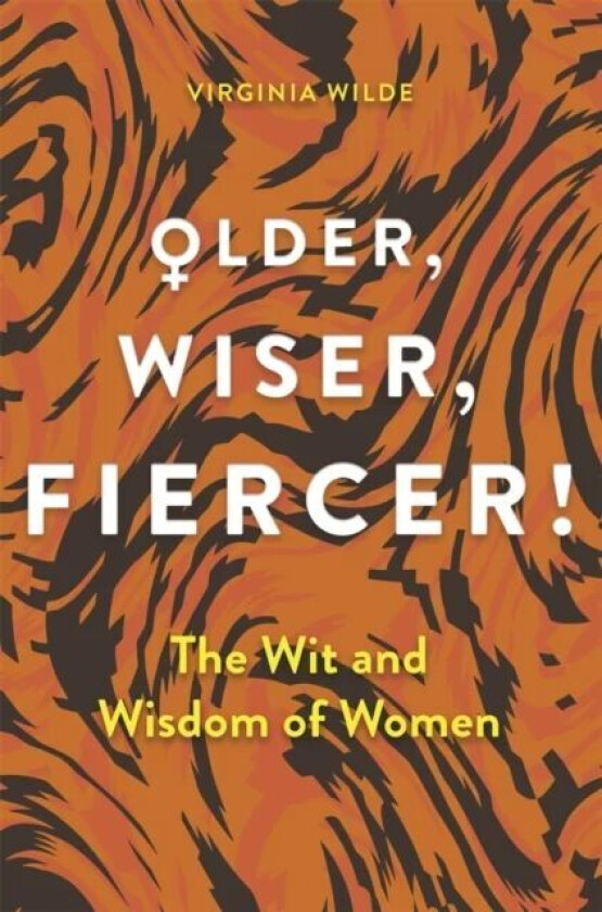 Older, Wiser, Fiercer av Virginia Wilde
