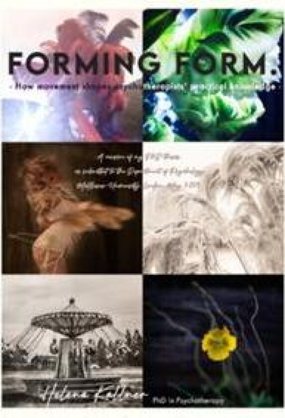 Forming Form. : - How movement shapes psychotherapists’ practical knowledge