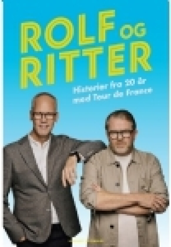 Rolf og Ritter - Historier fra 20 år med Tour de France | Rolf Sørensen Dennis Ritter | Språk: Dansk