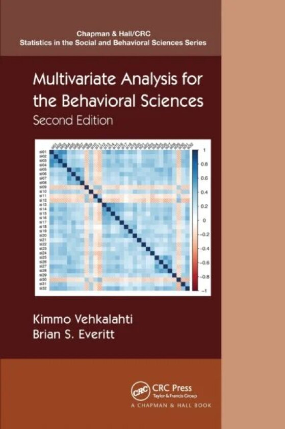 Multivariate Analysis for the Behavioral Sciences, Second Edition av Kimmo Vehkalahti, Brian S. (King's College University of London England UK)