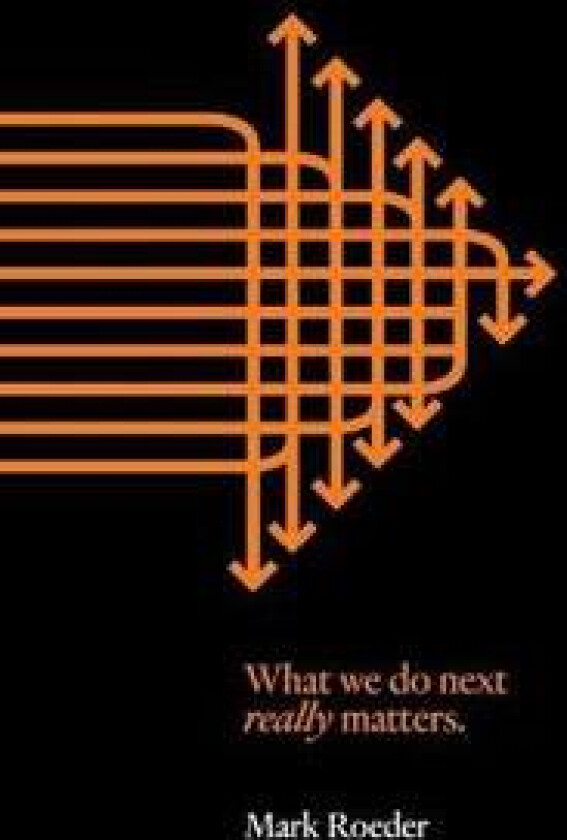 What We Do Next Really Matters