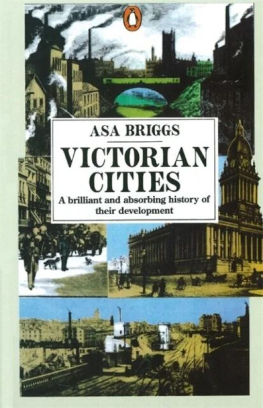 Victorian Cities av Asa Briggs