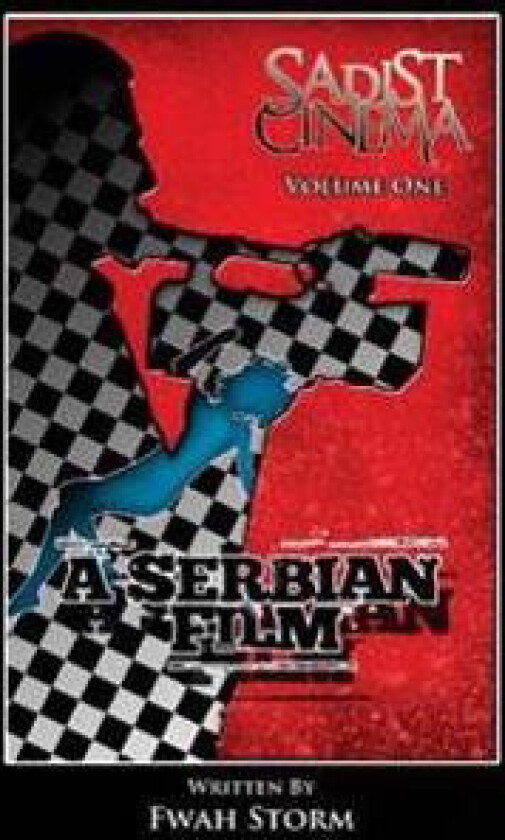 Sadist Cinema: A Serbian Film