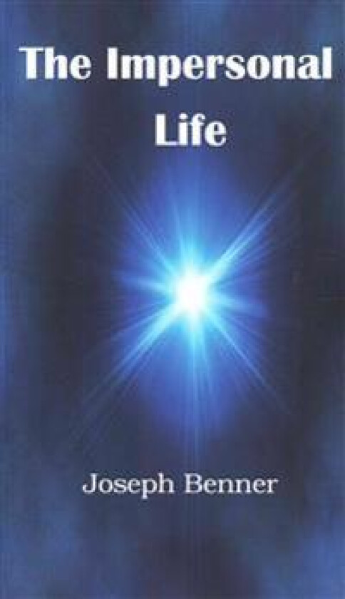 The Impersonal Life: A Modern Translation