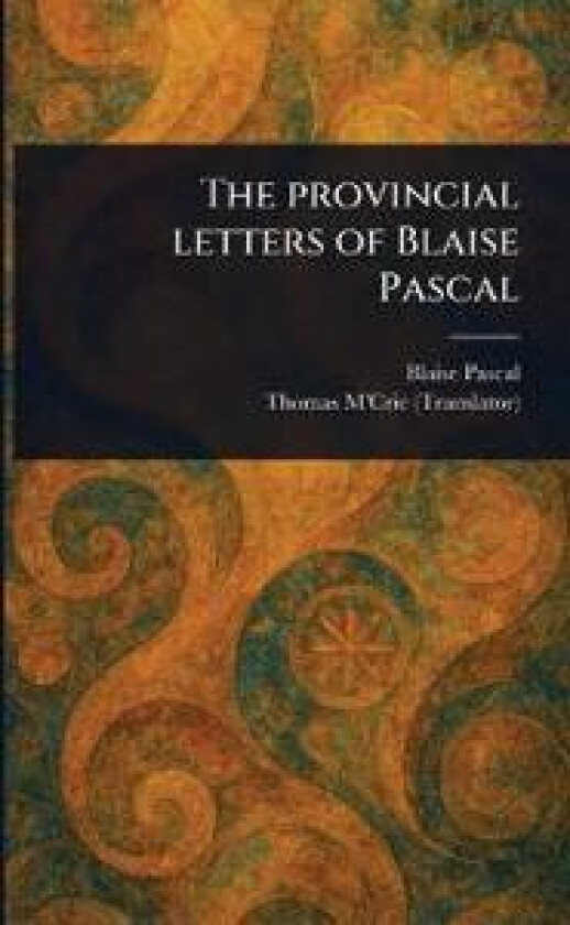 The Provincial Letters Of Blaise Pascal
