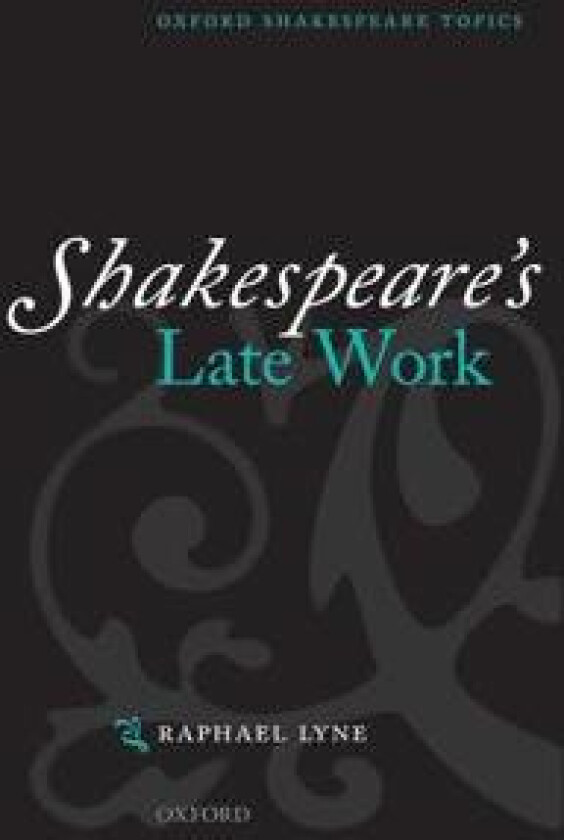 Shakespeare's Late Work