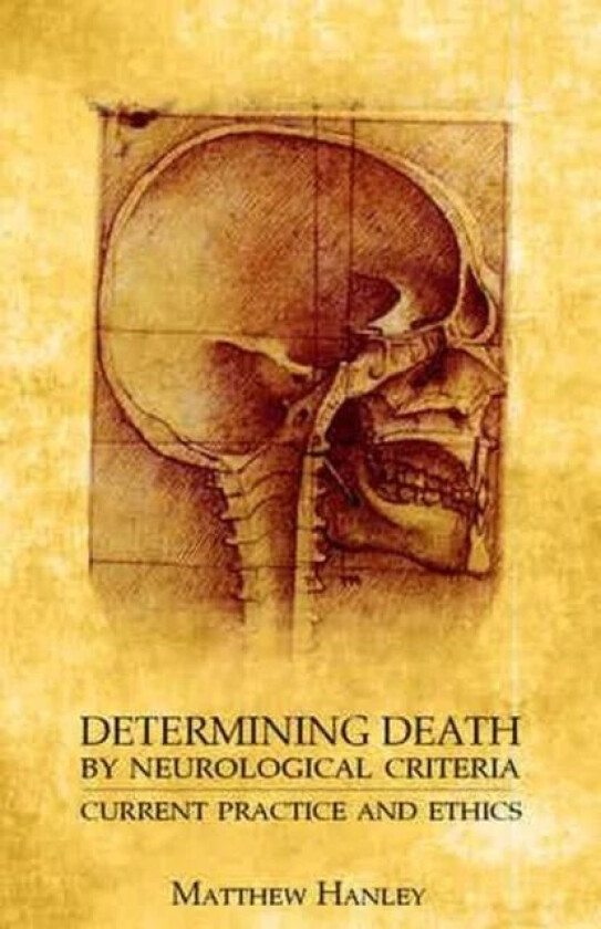 Determining Death by Neurological Criteria av Matthew Hanley