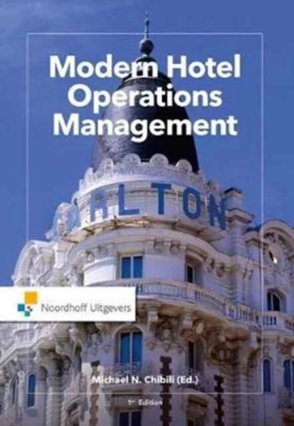 Modern Hotel Operations Management av Michael Chibili, Shane de Bruyn, Latifa Benhadda, Conrad Lashley, Saskia Penninga, Bill Rowson