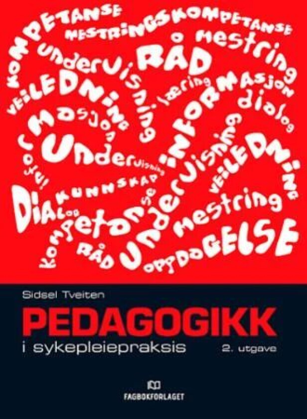 Pedagogikk i sykepleiepraksis av Sidsel Tveiten