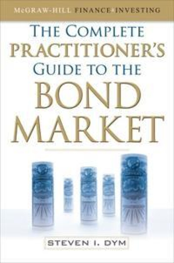 The Complete Practitioner's Guide to the Bond Market (Pb)