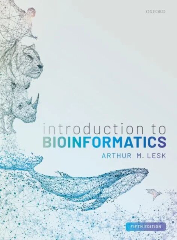 Introduction to Bioinformatics av Arthur (Professor of Biochemistry and Molecular Biology The Pennsylvania State University USA) Lesk
