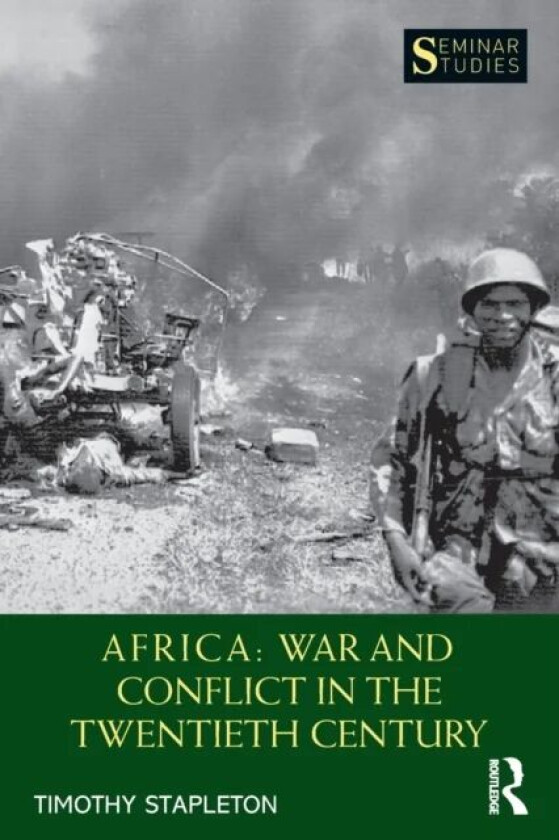 Africa: War and Conflict in the Twentieth Century av Timothy (University of Calgary Canada) Stapleton
