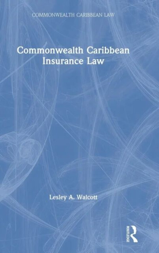 Commonwealth Caribbean Insurance Law av Lesley Walcott
