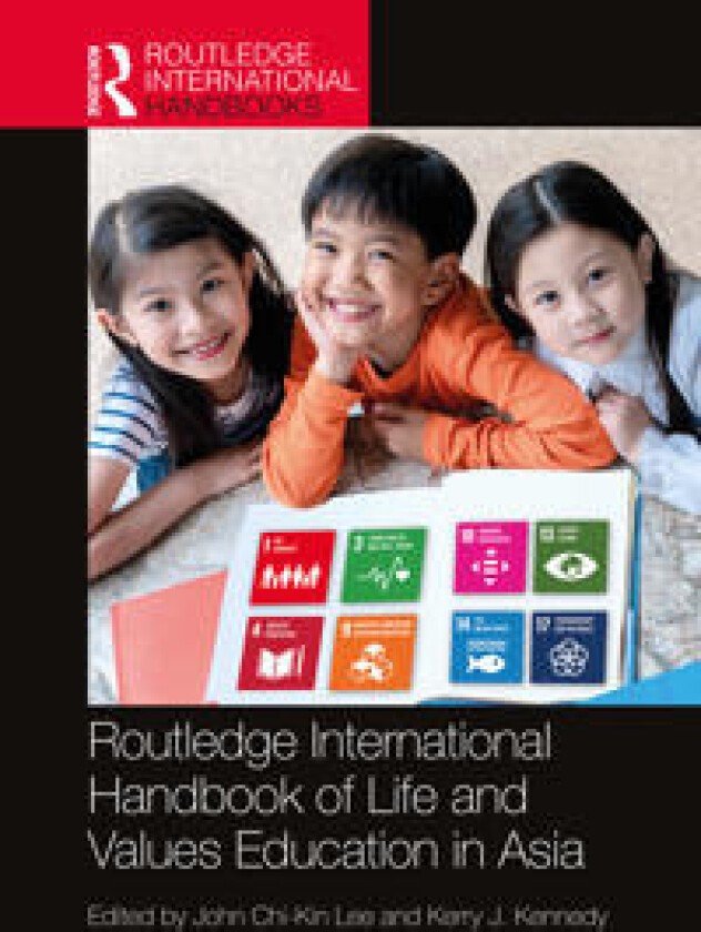 The Routledge International Handbook of Life and Values Education in Asia
