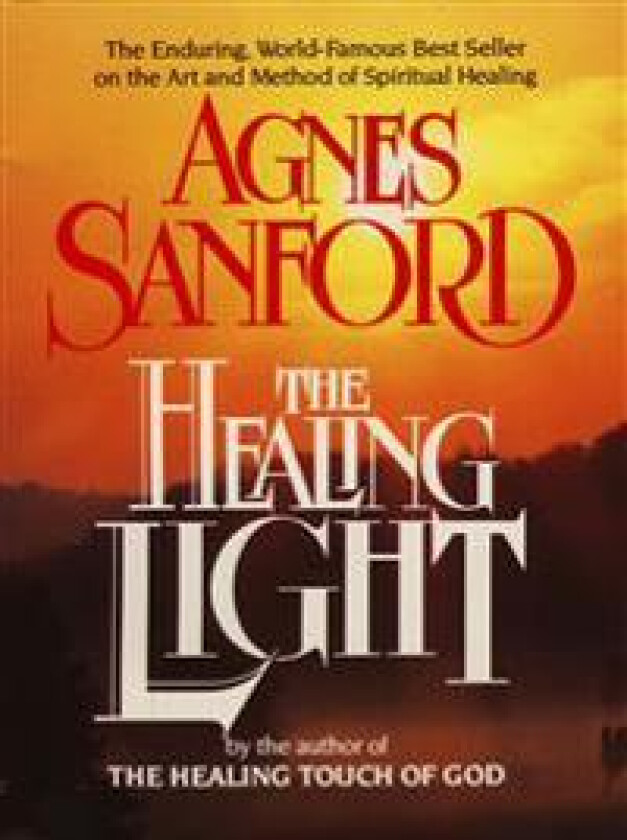 The Healing Light: The Enduring, World-Famous Best Seller on the Art and Method of Spiritual Healing