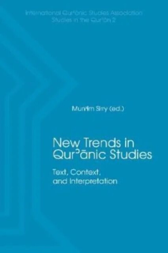 New Trends in Qur&#039;nic Studies av Mun&#039;im Sirry