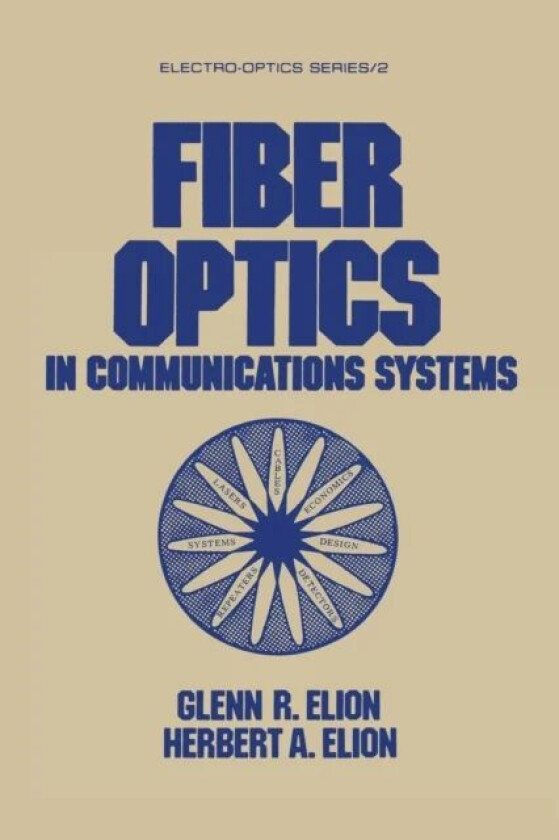 Fiber Optics in Communications Systems av Glenn R. Elion, Herbert A. Elion